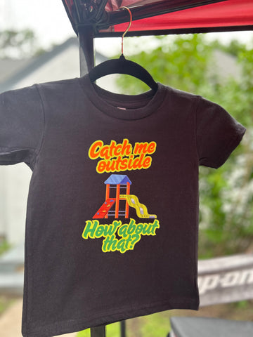 ‘Catch Me Outside’ Toddler T-Shirt