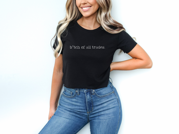 ‘Bitch of All Trades’ Adult Tee