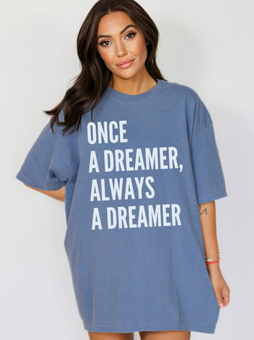 ‘Once A Dreamer, Always A Dreamer’ Adult Tee Shirt