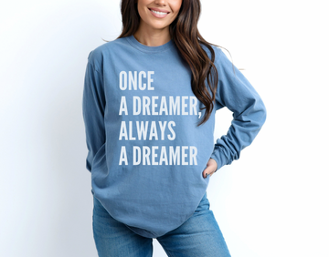‘Once A Dreamer, Always A Dreamer’ Adult Long Sleeve Tee Shirt